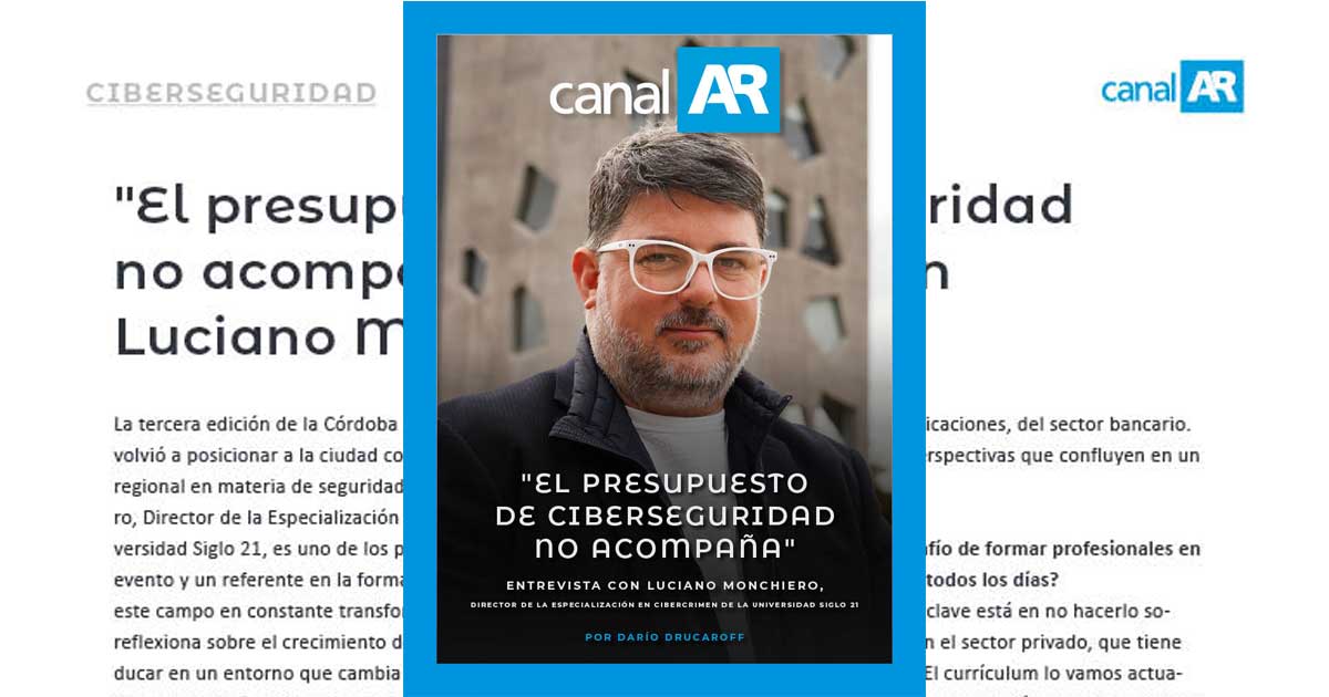 Luciano Monchiero, Director de la Especialización en Cibercrimen de la Universidad Siglo 21